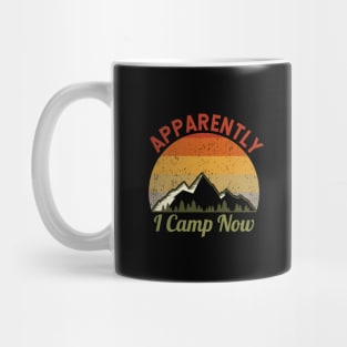 Apparently I Camp Now Mug